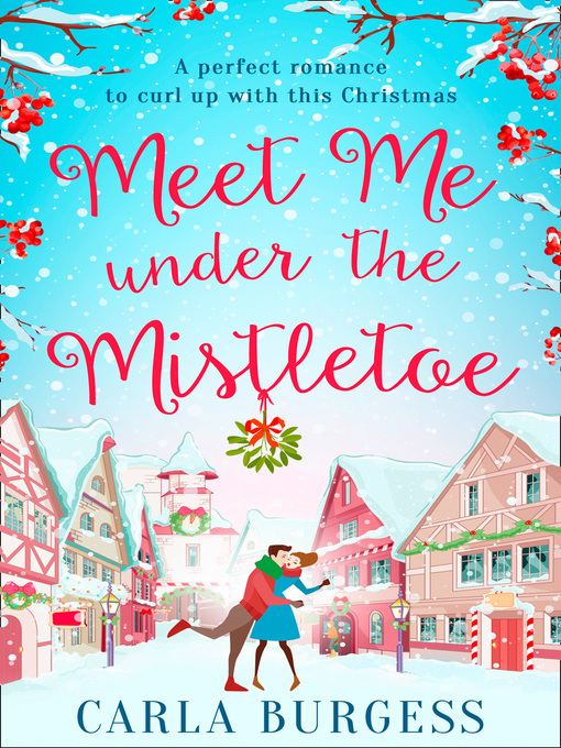 Title details for Meet Me Under the Mistletoe by Carla Burgess - Available